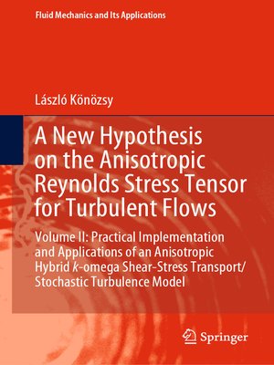 cover image of A New Hypothesis on the Anisotropic Reynolds Stress Tensor for Turbulent Flows
